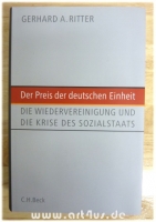 Der Preis der deutschen Einheit : die Wiedervereinigung und die Krise des Sozialstaats.