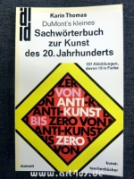 DuMont`s kleines Sachwörterbuch zur Kunst des 20. [zwanzigsten] Jahrhunderts : von Anti-Kunst bis Zero.
