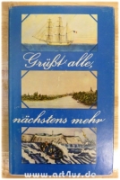 Grüßt alle, nächstens mehr : Briefe und Zeichnungen des Segelschiffsmatrosen Paul Mewes : 1860-1865.