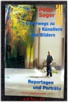 Unterwegs zu Künstlern und Bildern : Reportagen u. Porträts.