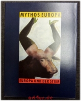 Mythos Europa : Europa und der Stier im Zeitalter der Industriellen Revolution : Ausstellung Kunsthalle Bremen, 29. Mai bis 7. August 1988 u. Wissenschaftszentrum Bonn, 15. September bis 16. Oktober 1988.