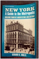 New York : A Guide to the Metropolis : Walking Tours of Architecture and History.