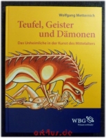Teufel, Geister und Dämonen : das Unheimliche in der Kunst des Mittelalters.