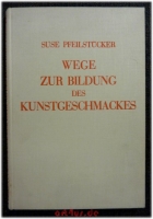 Wege zur Bildung des Kunstgeschmackes : Ein Buch f. Haus u. Schule.