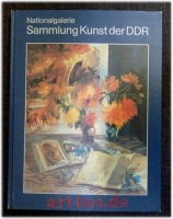 Nationalgalerie Sammlung Kunst der DDR : Gemälde, Bildhauerwerke : Vollständiges Verzeichnis des Sammlungsbestandes und der Dauerleihgaben.