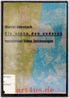 Marcel Odenbach : Die einen den anderen : Installation, Video, Zeichnungen : Ausstellung im Skulpturenmuseum Glaskasten, Marl vom 1.12.85 - 19.1.86.