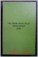 The Irish Coast Pilot : Eighth Edition 1930.