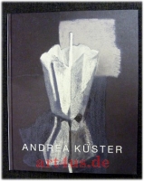 Andrea Küster : passage : [anlässlich der Ausstellung passage 2009 / 2010, Ausstellungsforum des Siegerlandmuseums Haus Oranienstraße; Reichsabtei Kornelimünster; Kunstverein Zweibrücken]