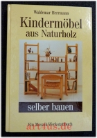 Kindermöbel aus Naturholz selber bauen.