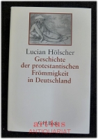 Geschichte der protestantischen Frömmigkeit in Deutschland.