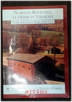 Norman Rockwell at Home in Vermont : The Arlington Years 1939-1953.