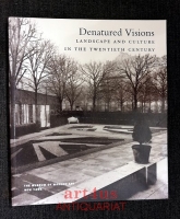 Denatured Visions : Landscape and Culture in the Twentieth Century