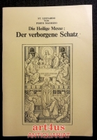 Die heilige Messe: Der verborgene Schatz