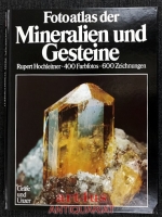 Fotoatlas der Mineralien und Gesteine : d. grosse Bestimmungsbuch in Farbe u.e. Einf. in d. Mineralogie u. Gesteinskunde.