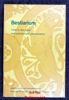 Bestiarium : Tiere in der Kunst der letzten 5 Jahrtausende; Ausstellung aus eigenem Besitz, Museum f. Kunst u. Gewerbe, Hamburg 1962. [Ausstellungskatalog]