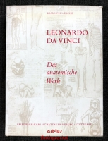 Leonardo da Vinci : Das anatomische Werk : Mit kritischem Katalog u. 175 Abb.