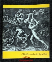 Meisterwerke der Graphik : 40 grosse Graphiker zwischen 1450 u. 1950. [Ausstellung z. Jahrhundertfeier d. Hamburger Kunsthalle]. [[Ausstellungskatalog]].