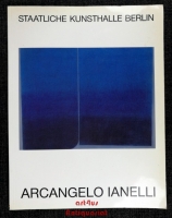 Arcangelo Ianelli : Staatl. Kunsthalle Berlin, Ausstellung vom 5. Mai bis 5. Juni 1988.