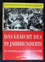 Das Gesicht des 19. Jahrhunderts : Die Entstehung der modernen Welt.