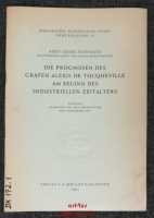 Die Prognosen des Grafen Alexis de Tocqueville am Beginn des industriellen Zeitalters.