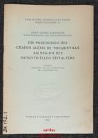 Die Prognosen des Grafen Alexis de Tocqueville am Beginn des industriellen Zeitalters.
