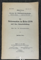 Die Reformation in Trier 1559 und ihre Unterdrückung; Teil: H. 1., Der Reformationsversuch.