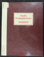 Populäre Druckgraphik Europas : Frankreich - Vom 15. bis zum 20. Jahrhundert