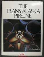 The Trans Alaska Pipeline : The Beginning